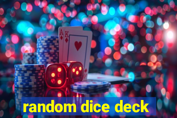 random dice deck